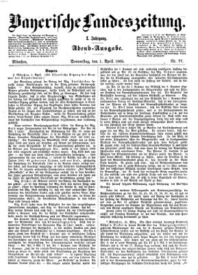 Bayerische Landeszeitung. Morgen-Ausgabe (Bayerische Landeszeitung) Donnerstag 1. April 1869