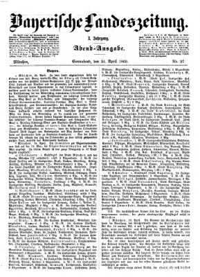 Bayerische Landeszeitung. Morgen-Ausgabe (Bayerische Landeszeitung) Samstag 24. April 1869