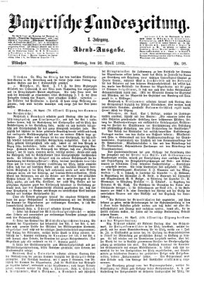 Bayerische Landeszeitung. Morgen-Ausgabe (Bayerische Landeszeitung) Montag 26. April 1869