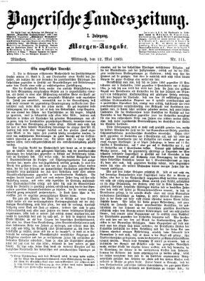 Bayerische Landeszeitung. Morgen-Ausgabe (Bayerische Landeszeitung) Mittwoch 12. Mai 1869