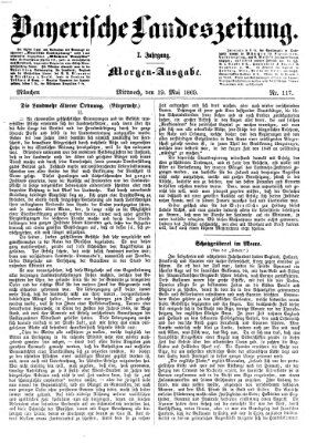 Bayerische Landeszeitung. Morgen-Ausgabe (Bayerische Landeszeitung) Mittwoch 19. Mai 1869