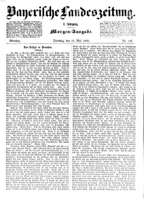 Bayerische Landeszeitung. Morgen-Ausgabe (Bayerische Landeszeitung) Dienstag 25. Mai 1869