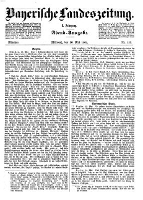 Bayerische Landeszeitung. Morgen-Ausgabe (Bayerische Landeszeitung) Mittwoch 26. Mai 1869