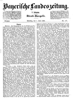 Bayerische Landeszeitung. Morgen-Ausgabe (Bayerische Landeszeitung) Dienstag 1. Juni 1869