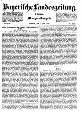 Bayerische Landeszeitung. Morgen-Ausgabe (Bayerische Landeszeitung) Mittwoch 2. Juni 1869