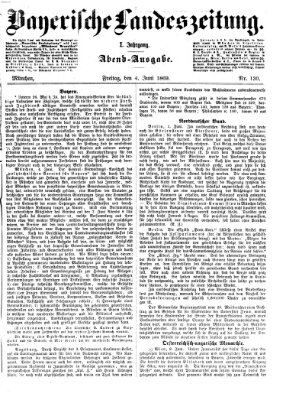 Bayerische Landeszeitung. Morgen-Ausgabe (Bayerische Landeszeitung) Freitag 4. Juni 1869