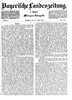 Bayerische Landeszeitung. Morgen-Ausgabe (Bayerische Landeszeitung) Dienstag 15. Juni 1869