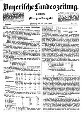 Bayerische Landeszeitung. Morgen-Ausgabe (Bayerische Landeszeitung) Mittwoch 16. Juni 1869