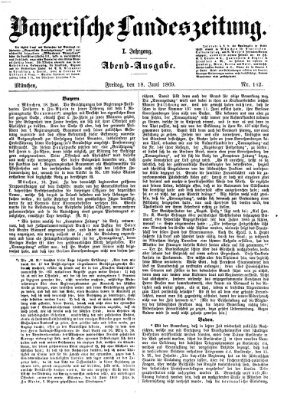 Bayerische Landeszeitung. Morgen-Ausgabe (Bayerische Landeszeitung) Freitag 18. Juni 1869