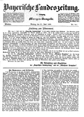 Bayerische Landeszeitung. Morgen-Ausgabe (Bayerische Landeszeitung) Montag 21. Juni 1869