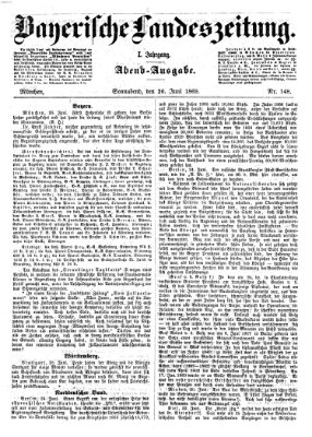 Bayerische Landeszeitung. Morgen-Ausgabe (Bayerische Landeszeitung) Samstag 26. Juni 1869