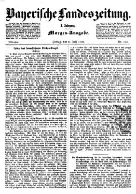 Bayerische Landeszeitung. Morgen-Ausgabe (Bayerische Landeszeitung) Freitag 2. Juli 1869