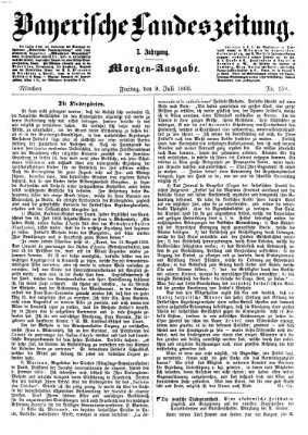 Bayerische Landeszeitung. Morgen-Ausgabe (Bayerische Landeszeitung) Freitag 9. Juli 1869