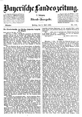 Bayerische Landeszeitung. Morgen-Ausgabe (Bayerische Landeszeitung) Freitag 9. Juli 1869