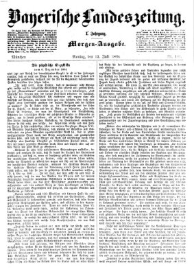 Bayerische Landeszeitung. Morgen-Ausgabe (Bayerische Landeszeitung) Montag 12. Juli 1869