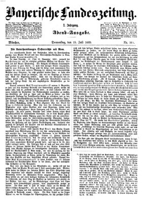 Bayerische Landeszeitung. Morgen-Ausgabe (Bayerische Landeszeitung) Donnerstag 15. Juli 1869