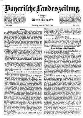 Bayerische Landeszeitung. Morgen-Ausgabe (Bayerische Landeszeitung) Dienstag 20. Juli 1869