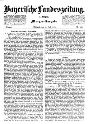 Bayerische Landeszeitung. Morgen-Ausgabe (Bayerische Landeszeitung) Mittwoch 21. Juli 1869