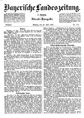 Bayerische Landeszeitung. Morgen-Ausgabe (Bayerische Landeszeitung) Montag 26. Juli 1869