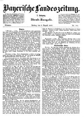 Bayerische Landeszeitung. Morgen-Ausgabe (Bayerische Landeszeitung) Freitag 6. August 1869