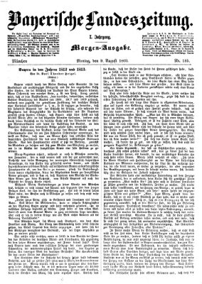 Bayerische Landeszeitung. Morgen-Ausgabe (Bayerische Landeszeitung) Montag 9. August 1869