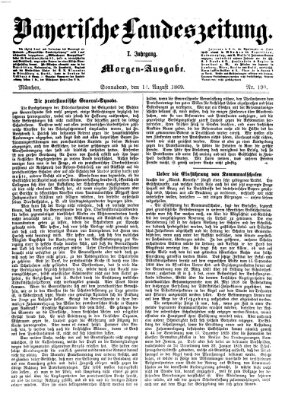 Bayerische Landeszeitung. Morgen-Ausgabe (Bayerische Landeszeitung) Samstag 14. August 1869