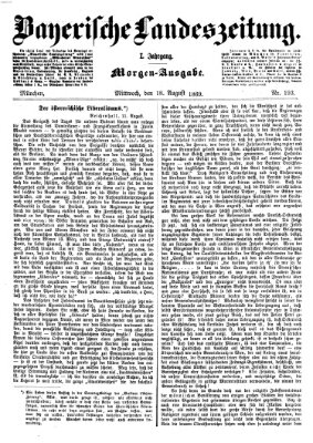 Bayerische Landeszeitung. Morgen-Ausgabe (Bayerische Landeszeitung) Mittwoch 18. August 1869