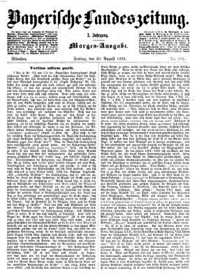 Bayerische Landeszeitung. Morgen-Ausgabe (Bayerische Landeszeitung) Freitag 20. August 1869