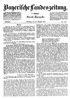 Bayerische Landeszeitung. Morgen-Ausgabe (Bayerische Landeszeitung) Dienstag 24. August 1869