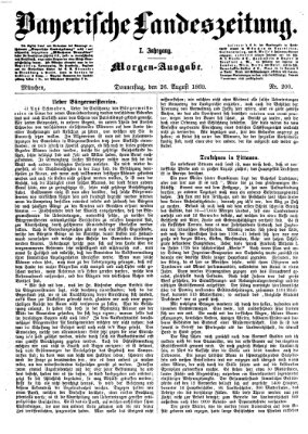 Bayerische Landeszeitung. Morgen-Ausgabe (Bayerische Landeszeitung) Donnerstag 26. August 1869