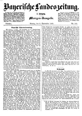 Bayerische Landeszeitung. Morgen-Ausgabe (Bayerische Landeszeitung) Montag 6. September 1869