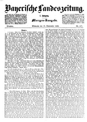 Bayerische Landeszeitung. Morgen-Ausgabe (Bayerische Landeszeitung) Mittwoch 15. September 1869