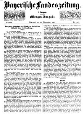 Bayerische Landeszeitung. Morgen-Ausgabe (Bayerische Landeszeitung) Mittwoch 22. September 1869