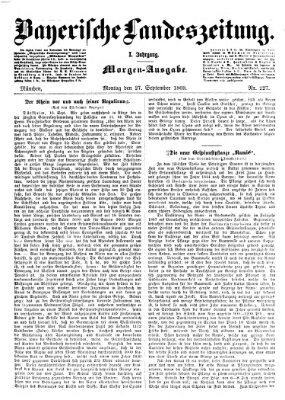 Bayerische Landeszeitung. Morgen-Ausgabe (Bayerische Landeszeitung) Montag 27. September 1869