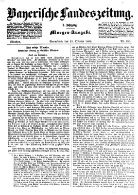 Bayerische Landeszeitung. Morgen-Ausgabe (Bayerische Landeszeitung) Samstag 23. Oktober 1869