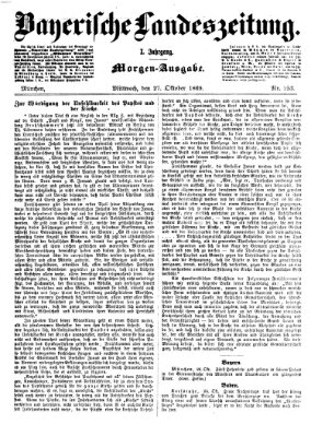 Bayerische Landeszeitung. Morgen-Ausgabe (Bayerische Landeszeitung) Mittwoch 27. Oktober 1869