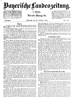 Bayerische Landeszeitung. Morgen-Ausgabe (Bayerische Landeszeitung) Mittwoch 27. Oktober 1869