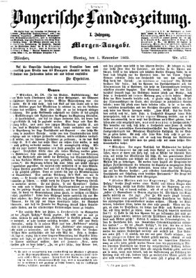 Bayerische Landeszeitung. Morgen-Ausgabe (Bayerische Landeszeitung) Montag 1. November 1869