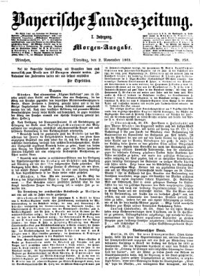 Bayerische Landeszeitung. Morgen-Ausgabe (Bayerische Landeszeitung) Dienstag 2. November 1869