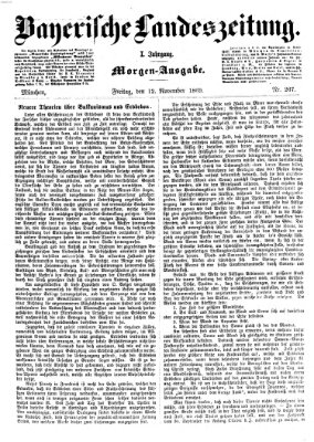 Bayerische Landeszeitung. Morgen-Ausgabe (Bayerische Landeszeitung) Freitag 12. November 1869