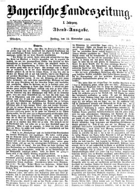 Bayerische Landeszeitung. Morgen-Ausgabe (Bayerische Landeszeitung) Freitag 12. November 1869