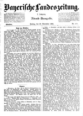 Bayerische Landeszeitung. Morgen-Ausgabe (Bayerische Landeszeitung) Freitag 26. November 1869