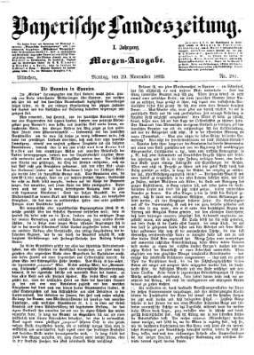 Bayerische Landeszeitung. Morgen-Ausgabe (Bayerische Landeszeitung) Montag 29. November 1869