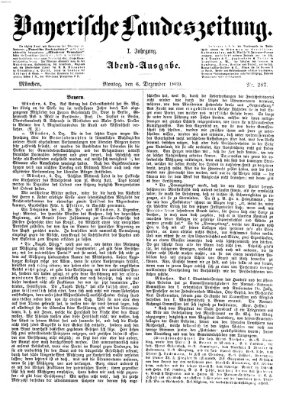 Bayerische Landeszeitung. Morgen-Ausgabe (Bayerische Landeszeitung) Montag 6. Dezember 1869