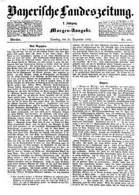 Bayerische Landeszeitung. Morgen-Ausgabe (Bayerische Landeszeitung) Dienstag 21. Dezember 1869