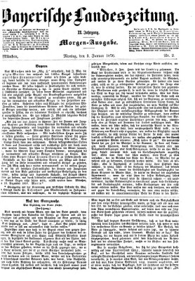 Bayerische Landeszeitung. Morgen-Ausgabe (Bayerische Landeszeitung) Montag 3. Januar 1870