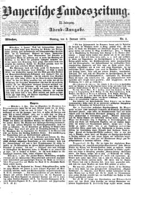 Bayerische Landeszeitung. Morgen-Ausgabe (Bayerische Landeszeitung) Montag 3. Januar 1870