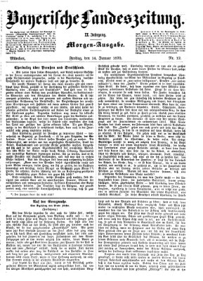 Bayerische Landeszeitung. Morgen-Ausgabe (Bayerische Landeszeitung) Freitag 14. Januar 1870