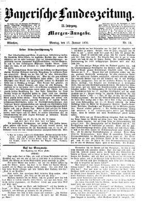 Bayerische Landeszeitung. Morgen-Ausgabe (Bayerische Landeszeitung) Montag 17. Januar 1870