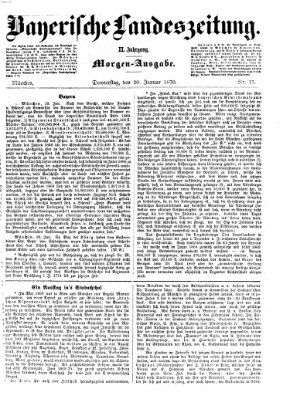 Bayerische Landeszeitung. Morgen-Ausgabe (Bayerische Landeszeitung) Donnerstag 20. Januar 1870